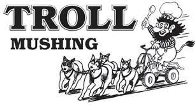Troll MUSHING AS